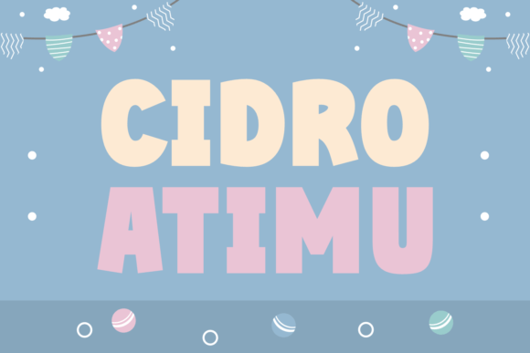 Cidro Atimu: A Friendly Display Font for Creative Projects